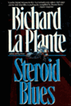 unknown La Plante, Richard / Steroid Blues / First Edition Book