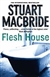 MacBride, Stuart | Flesh House | Signed First Edition UK Copy