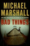 Marshall, Michael / Bad Things / Signed First Edition Book