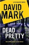 Mark, David / Dead Pretty / Signed First Edition Uk Book