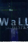 unknown Marks, John / Wall, The / First Edition Book