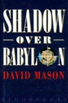 unknown Mason, David / Shadow Over Babylon / First Edition UK Book
