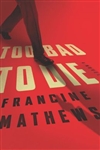 Mathews, Francine / Too Bad To Die / Signed First Edition Book