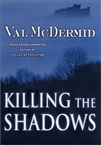 unknown McDermid, Val / Killing the Shadows / Signed First Edition Book