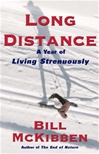 unknown McKibben, Bill / Long Distance: A Year of Living Strenuously / First Edition Book