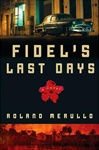 Random House Merullo, Roland / Fidel's Last Days / Signed First Edition Book