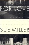 unknown Miller, Sue / For Love / First Edition Book