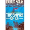unknown Moran, Richard / Empire of Ice, The / First Edition Book