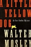 unknown Mosley, Walter / Little Yellow Dog, A / Signed First Edition Book