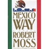 unknown Moss, Robert / Mexico Way / First Edition Book