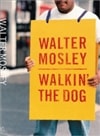 unknown Mosley, Walter / Walkin' the Dog / Signed First Edition Book