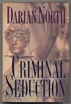 unknown North, Darian / Criminal Seduction / Signed First Edition Book