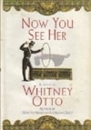 Otto, Whitney / Now You See Her / Signed First Edition Book