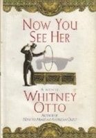 Now You See Her | Otto, Whitney | Signed First Edition Book