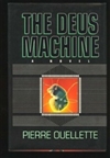 Villard Ouellette, Pierre / Deus Machine, The / First Edition Book