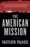 Palmer, Matthew / American Mission, The / Signed First Edition Book