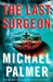 Palmer, Michael | Last Surgeon, The | Signed First Edition Copy