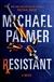 Palmer, Michael | Resistant | Signed First Edition Copy