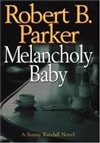 Melancholy Baby | Parker, Robert B. | Signed First Edition Book