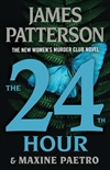 Patterson, James & Paetro, Maxine | 24th Hour, The | Signed First Edition Book