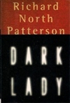 Patterson, Richard North / Dark Lady / First Edition Book