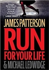 Little, Brown & Co. Patterson, James & Ledwidge, Michael / Run For Your Life / Signed First Edition Book