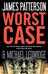 Little, Brown & Co. Patterson, James & Ledwidge, Michael / Worst Case / Signed First Edition Book