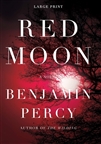 Grand Central Publishing Percy, Benjamin / Red Moon / Signed First Edition Book