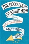 HarperCollins Quick, Matthew / Good Luck of Right Now, The / Signed First Edition Book