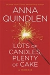 Random House Quindlen, Anna / Lots of Candles, Plenty of Cake / Signed First Edition Book