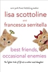 unknown Scottoline, Lisa & Serritella, Francesca / Best Friends, Occasional Enemies / Signed First Edition Book