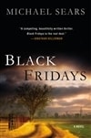Sears, Michael / Black Fridays / Signed First Edition Book