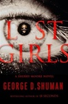 Simon&Schuster Shuman, George D. / Lost Girls / Signed First Edition Book