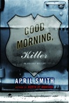 unknown Smith, April / Good Morning, Killer / Signed First Edition Book