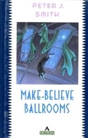 Make-Believe Ballrooms | Smith, Peter | First Edition Book