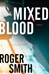 Smith, Roger | Mixed Blood | Signed First Edition Copy