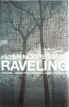 unknown Smith, Peter Moore / Raveling / First Edition Book