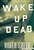 Smith, Roger | Wake Up Dead | Signed First Edition Copy