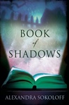 Sokoloff, Alexandra / Book Of Shadows / Signed First Edition Book