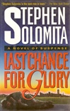 unknown Solomita, Stephen / Last Chance for Glory / Signed First Edition Book