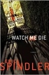 Spindler, Erica / Watch Me Die / Signed First Edition Book