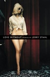 unknown Stahl, Jerry / Love Without / Signed First Edition Trade Paper Book