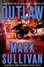 Sullivan, Mark | Outlaw | Signed First Edition Copy