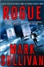 Sullivan, Mark | Rogue | Signed First Edition Copy
