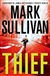 Sullivan, Mark | Thief | Signed First Edition Copy