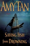 unknown Tan, Amy / Saving Fish from Drowning / Signed First Edition Book