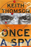 Thomson, Keith | Once a Spy | Signed First Edition Copy