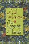 unknown Tsukiyama, Gail / Language of Threads, The / First Edition Book