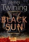 Harper Collins Twining, James / Black Sun, The / Signed 1st Edition Thus UK Trade Paper Book