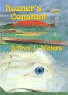 unknown Waters, Jeffrey L. / Rozner's Constant / Signed First Edition Book